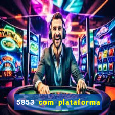 5853 com plataforma de jogos